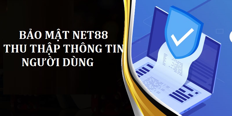 Những thông tin mà Net88 được phép thu thập