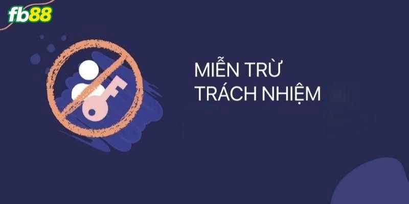 Quy định chính sách miễn trừ trách nhiệm tại sân chơi FB88