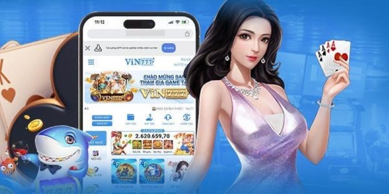 Vin777 tải app dễ dàng trên các hệ điều hành