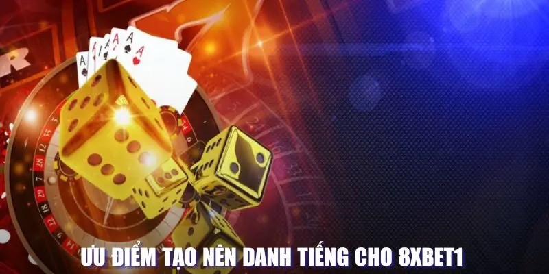 Ưu điểm của nhà cái 8X BET1