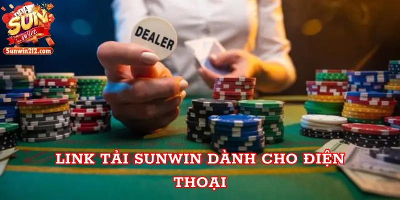 Link tải Sunwin dành cho điện thoại