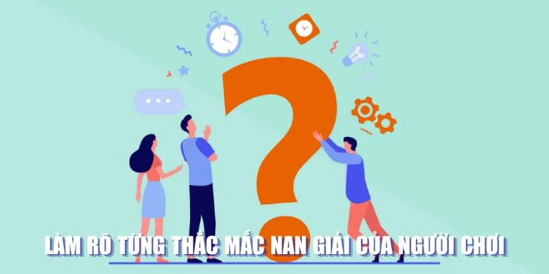 Làm rõ từng thắc mắc nan giải của người chơi