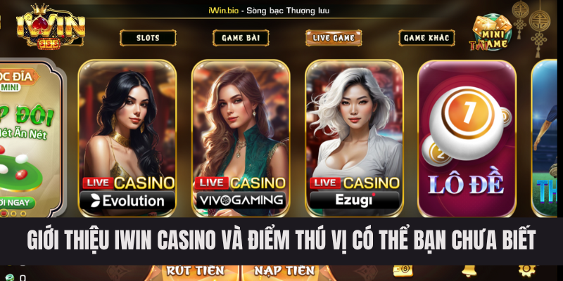 Giới Thiệu IWIN Casino Và Điểm Thú Vị Có Thể Bạn Chưa Biết