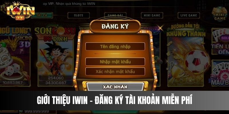 Giới thiệu IWIN - đăng ký tài khoản miễn phí