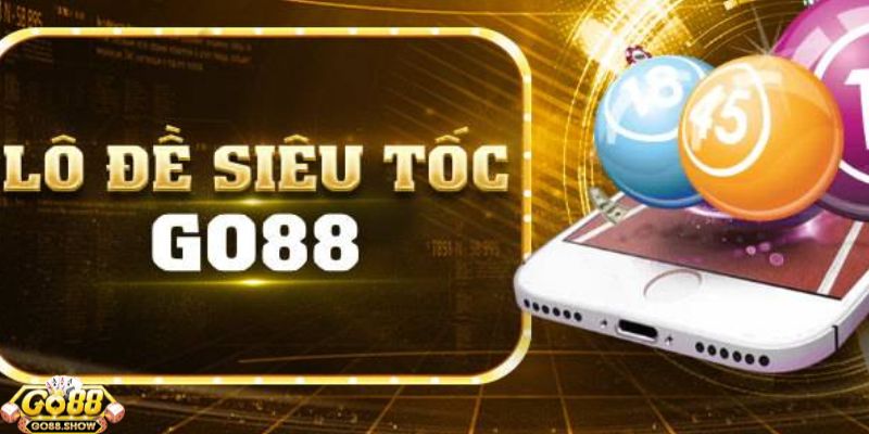 Giới thiệu tổng quan về lô đề siêu tốc tại Go 88