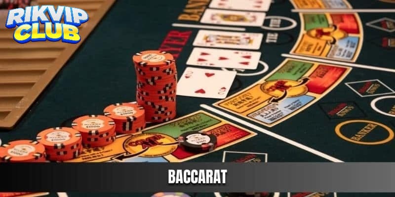 Baccarat Rik vip - Khám phá game đánh bài hấp dẫn